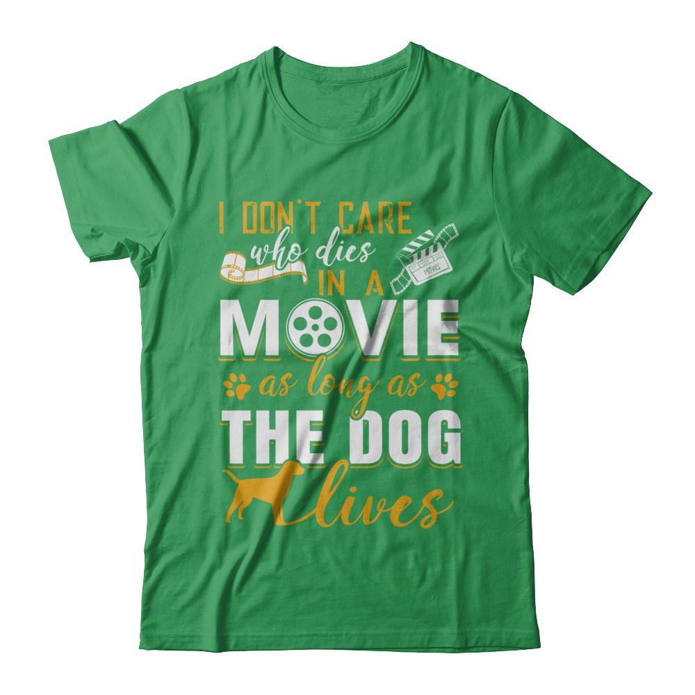 I Don't Care Who Dies In A Movie As Long As The Dog Lives-T-Shirt & Hoodie-Premium T-Shirt-Kelly Green