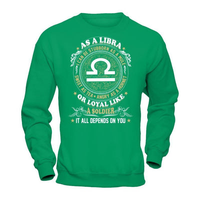 As A Libra I Can Be Stubborn As A Mule-T-Shirt & Hoodie-Crewneck Sweatshirt-Irish Green
