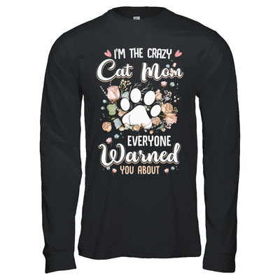 I'm The Crazy Cat Mom Every Warned You About-T-Shirt & Hoodie-Long Sleeve T-Shirt-Black