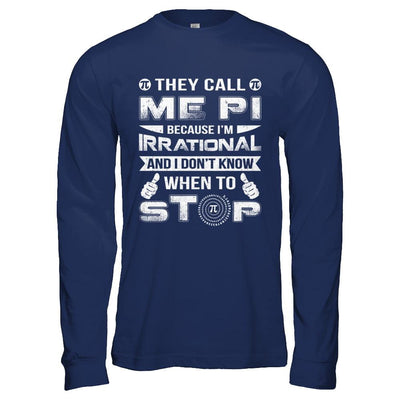 They Call Me Pi Because I'm Irrational Pi Day 2021-T-Shirt & Hoodie-Long Sleeve T-Shirt-Navy