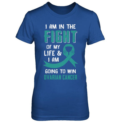 I'm In The Fight Of My Life And Win Ovarian Cancer-T-Shirt & Hoodie-Women's T-Shirt-Royal