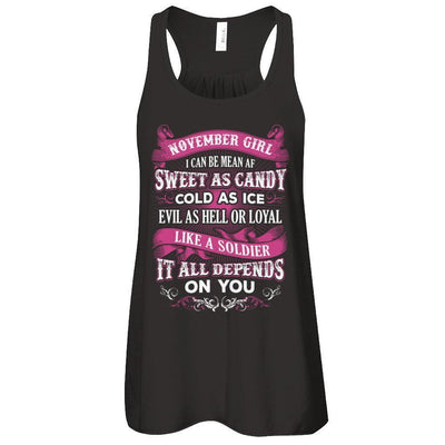 November Girl I Can Be Mean Af Sweet Candy Ice Hell Soldier Depends On You-T-Shirt & Tank Top-Women's Flowy Racerback Tank-Black