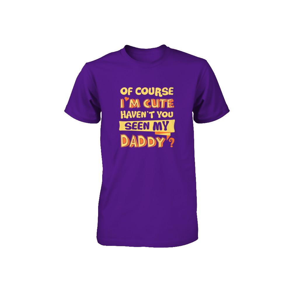 Of Course I'm Cute Haven't You Seen My Daddy Youth-Youth Shirt-Youth T-Shirt-Team Purple