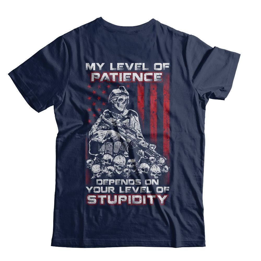 Veteran Men My Level Of Patience Depends On Your Level Of Stupidity-T-Shirt & Hoodie-Classic T-Shirt-Navy