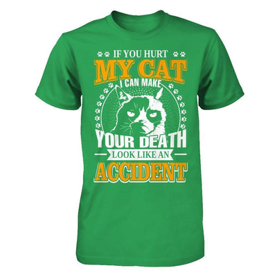 If You Hurt My Cat I Can Make Your Death Look Like An Accident-T-Shirt & Hoodie-Premium T-Shirt-Kelly Green