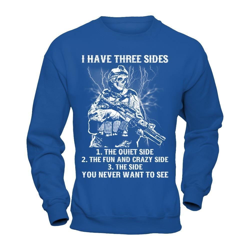 Soldier I Have 3 Sides The Side Quiet Crazy You Never Want To See-T-Shirt & Hoodie-Crewneck Sweatshirt-Royal
