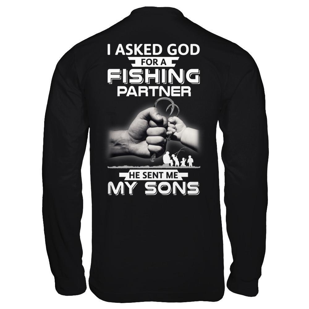 I Asked God For A Fishing Partner He Sent Me My Sons-T-Shirt & Hoodie-Long Sleeve T-Shirt-Black