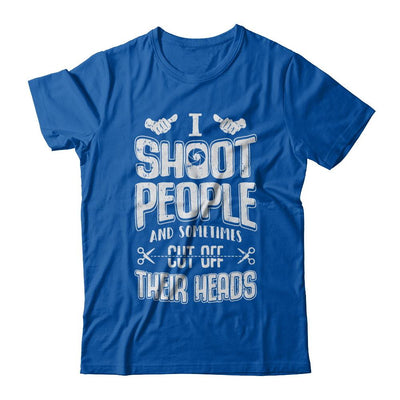 I Shoot People And Sometimes Cut Off Their Heads-T-Shirt & Hoodie-Premium T-Shirt-Royal