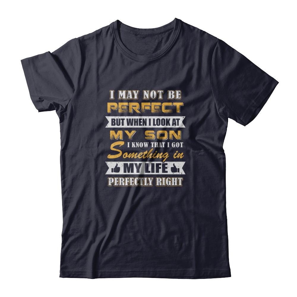 I May Not Be Perfect But When I Look At My Son-T-Shirt & Tank Top-Premium T-Shirt-Midnight Navy