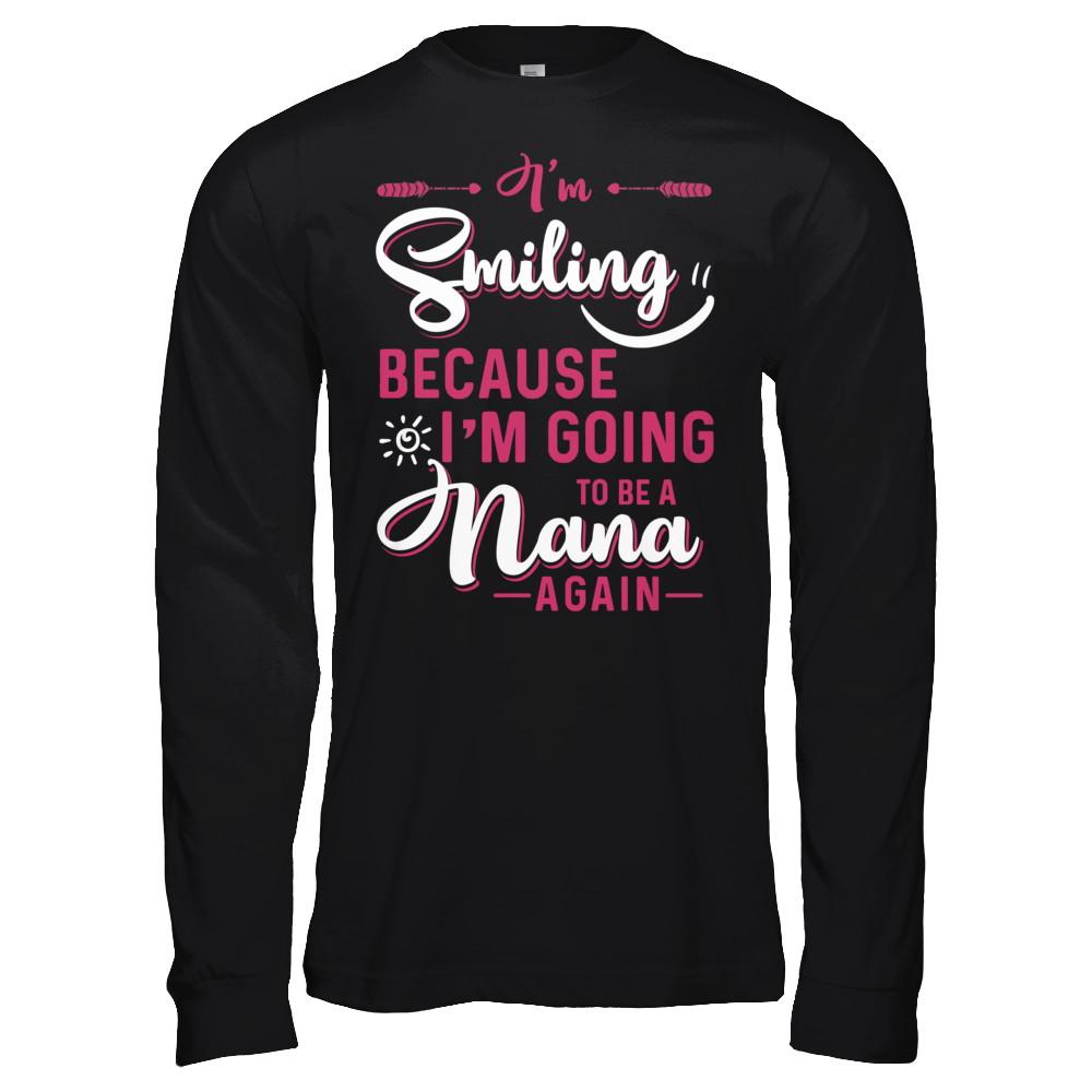 I'm Smiling Because I'm Going To Be A Nana Again-T-Shirt & Hoodie-Long Sleeve T-Shirt-Black