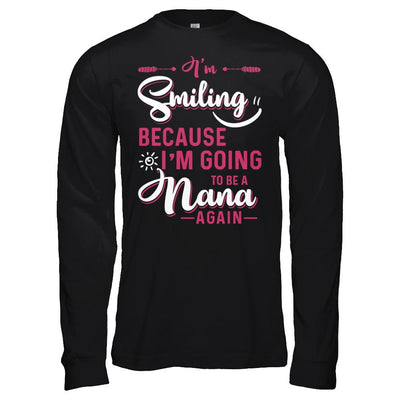 I'm Smiling Because I'm Going To Be A Nana Again-T-Shirt & Hoodie-Long Sleeve T-Shirt-Black