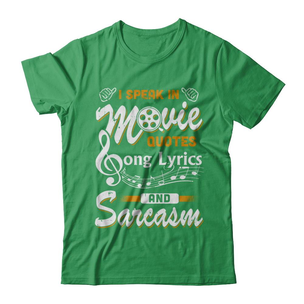 I Speak In Movie Quotes Song Lyrics And Sarcasm-T-Shirt & Hoodie-Premium T-Shirt-Kelly Green