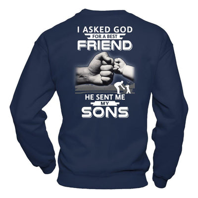 I Asked God For A Best Friend He Sent Me My Sons-T-Shirt & Hoodie-Crewneck Sweatshirt-Navy