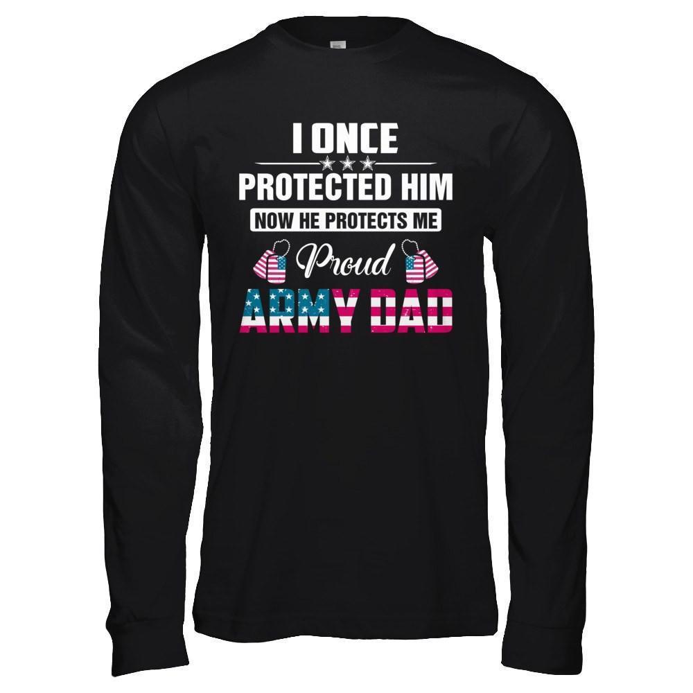 I Once Protected Him He Protects Me Proud Army Dad-T-Shirt & Hoodie-Long Sleeve T-Shirt-Black