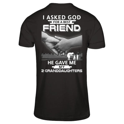 I Asked God For A Best Friend He Gave Me My Two Granddaughters-T-Shirt & Hoodie-Premium T-Shirt-Black