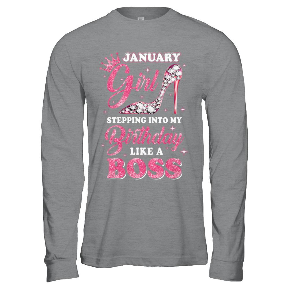 January Girl Stepping into my birthday like a boss Gift-T-Shirt & Hoodie-Long Sleeve T-Shirt-Sport Grey