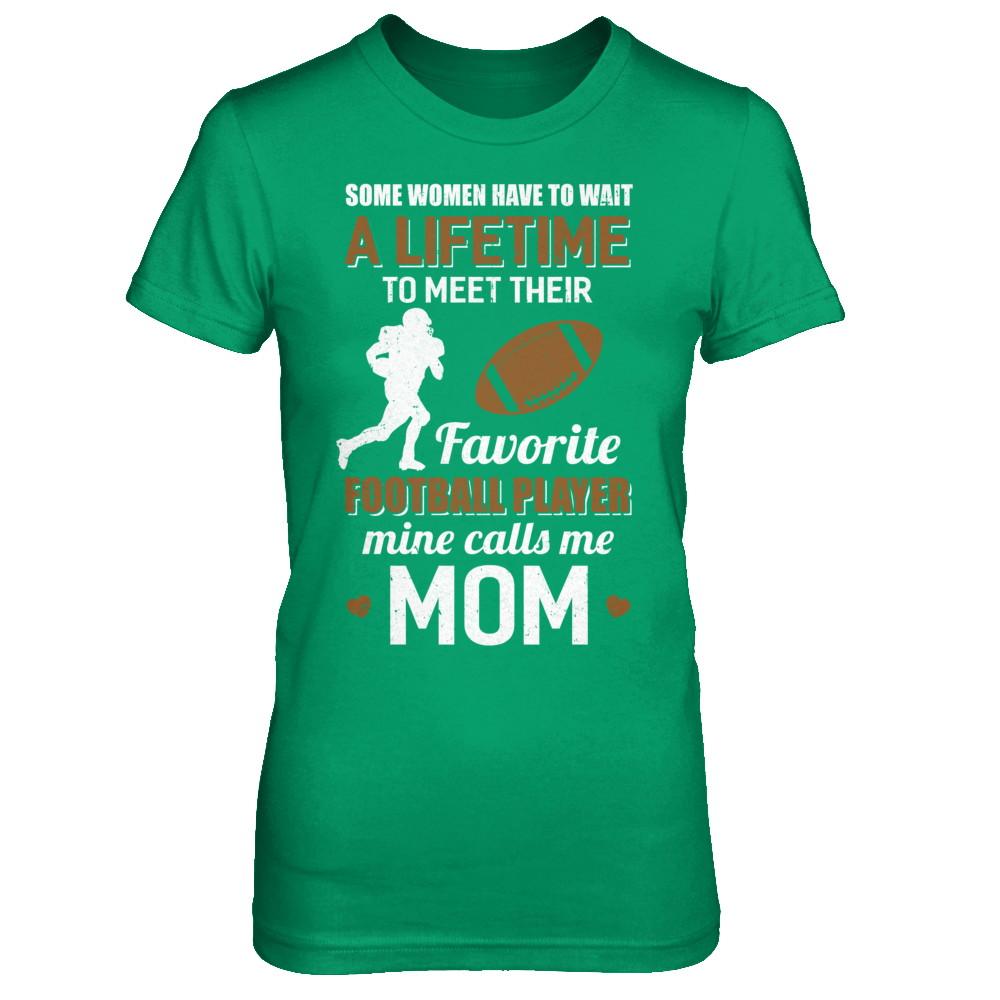 Funny My Favorite Football Player Calls Me Mom-T-Shirt & Hoodie-