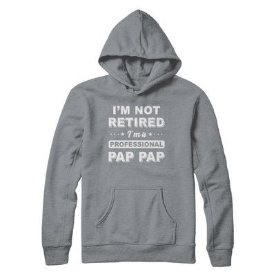I'm Not Retired A Professional Pap Pap Father Day Gift-T-Shirt & Hoodie-Pullover Hoodie-Light Steel