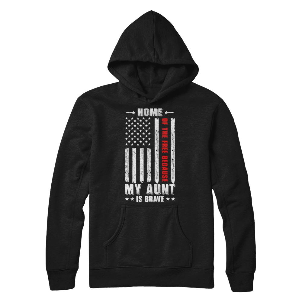 Home Of The Free Because My Aunt Is Brave Niece Nephew-T-Shirt & Hoodie-Pullover Hoodie-Black
