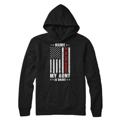 Home Of The Free Because My Aunt Is Brave Niece Nephew-T-Shirt & Hoodie-Pullover Hoodie-Black