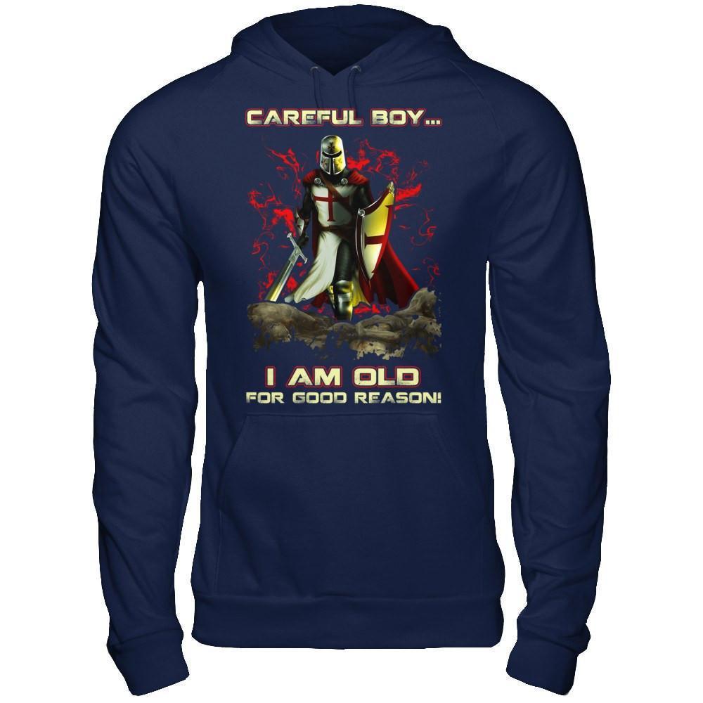 Knight Templar Careful Boy I'm Old For Good Reason-T-Shirt & Hoodie-Pullover Hoodie-Navy
