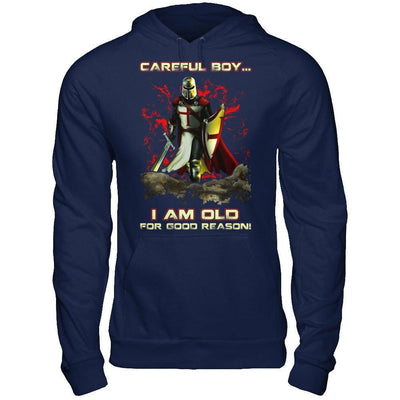 Knight Templar Careful Boy I'm Old For Good Reason-T-Shirt & Hoodie-Pullover Hoodie-Navy