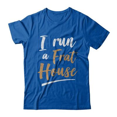 I Run A Frat House-T-Shirt & Hoodie-Premium T-Shirt-Royal