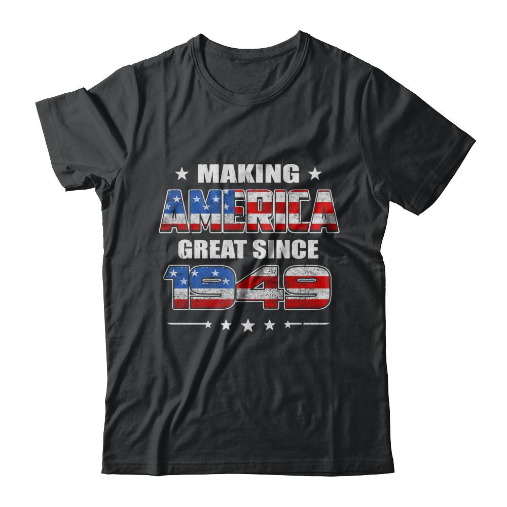Making America Great Since 1949 72th Birthday-T-Shirt & Hoodie-Classic T-Shirt-Black