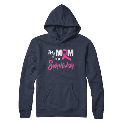 My Mom Is A Survivor Breast Cancer Son Daughter-T-Shirt & Hoodie-Pullover Hoodie-Navy