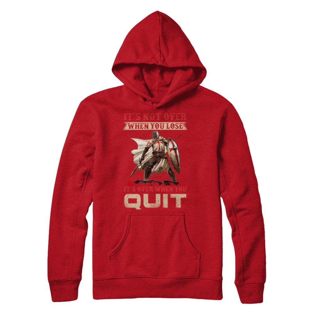 Knight It's Not Over When You Lose It's Over When You Quit-T-Shirt & Hoodie-Pullover Hoodie-Red
