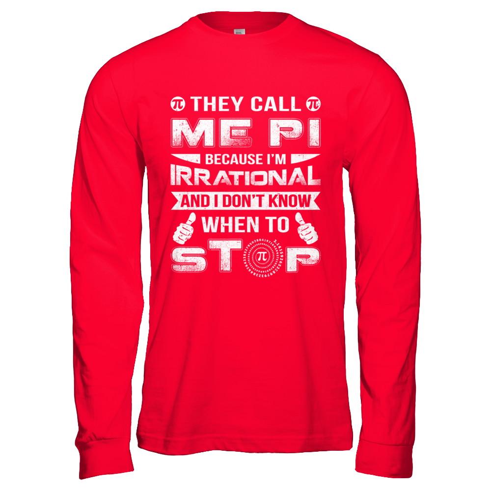 They Call Me Pi Because I'm Irrational Pi Day 2021-T-Shirt & Hoodie-Long Sleeve T-Shirt-Red