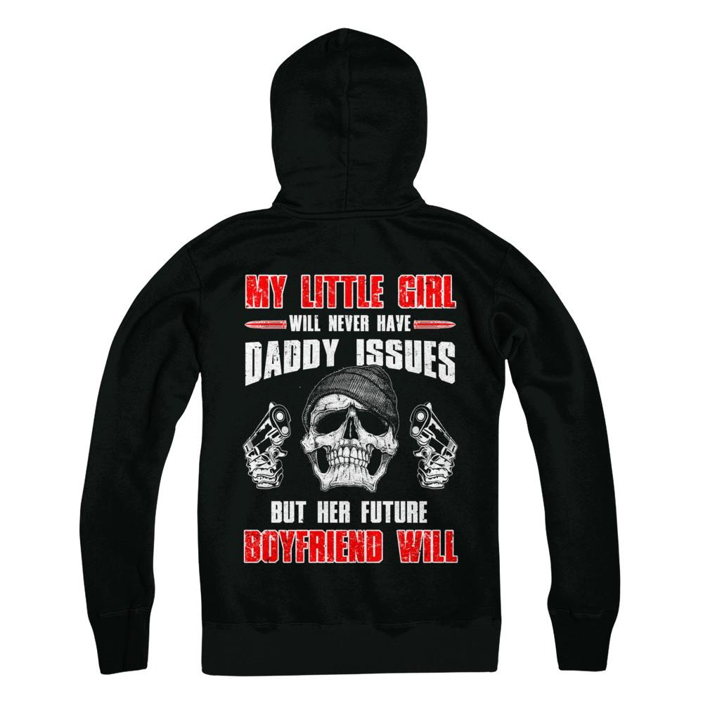 My Little Girl Will Never Have Daddy Issues Funny Dad-T-Shirt & Hoodie-Pullover Hoodie-Black