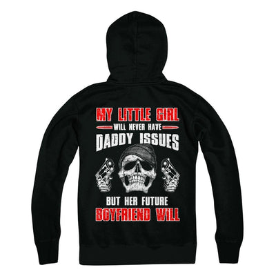 My Little Girl Will Never Have Daddy Issues Funny Dad-T-Shirt & Hoodie-Pullover Hoodie-Black