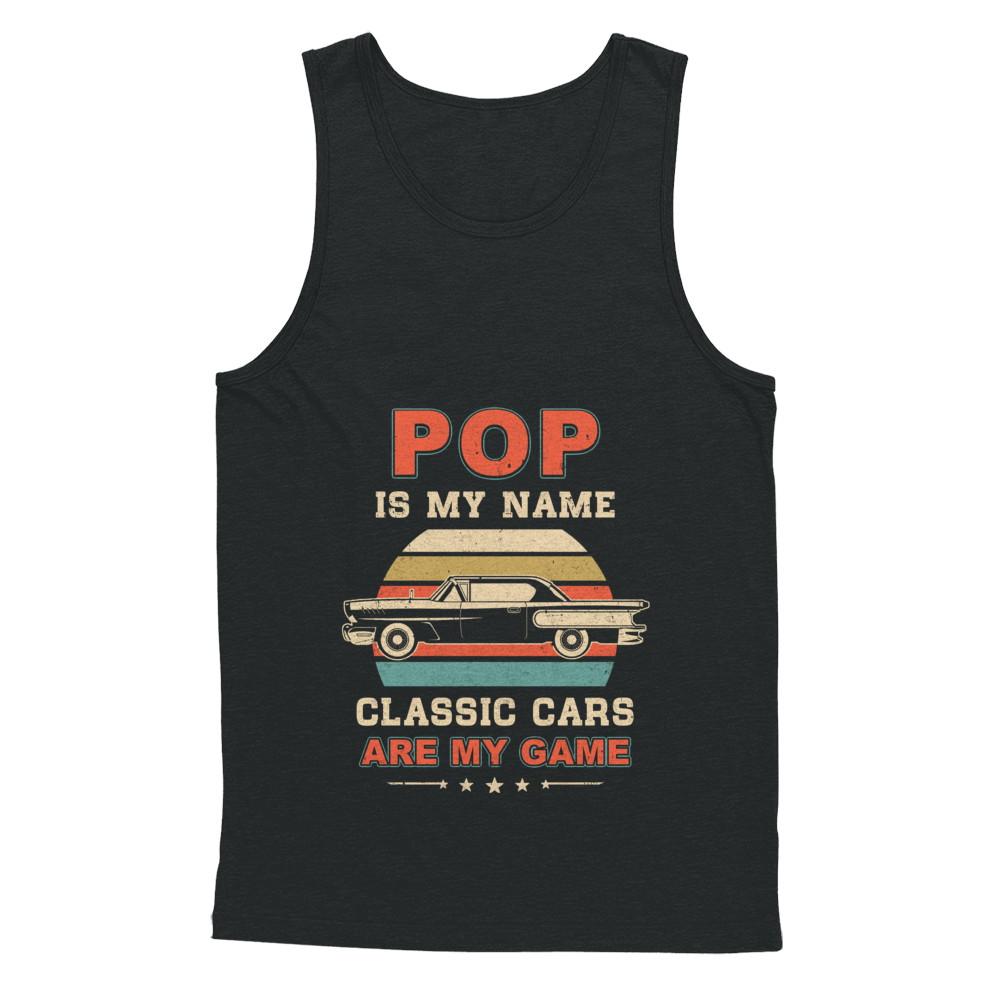 Vintage Pop Is My Name Class Cars Are My Game Fathers Day-T-Shirt & Hoodie-Unisex Tank-Black