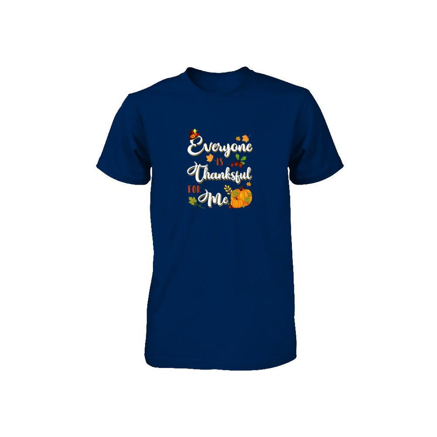 Everyone Is Thankful For Me Thanksgiving Day Youth-Youth Shirt-Toddler T-Shirt-Navy