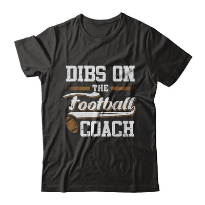 Dibs On The Coach Football-T-Shirt & Hoodie-Classic T-Shirt-Black