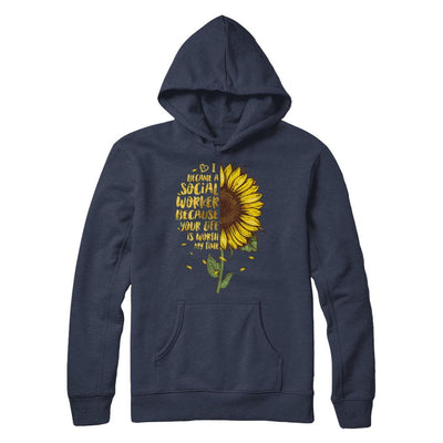 I Became A Social Worker Because Your Life Is Worth My Time-T-Shirt & Hoodie-Pullover Hoodie-Navy