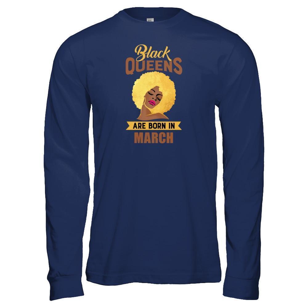 Black Queens Are Born In March Birthday Gift-T-Shirt & Tank Top-Long Sleeve T-Shirt-Navy