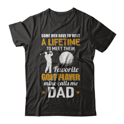 Funny My Favorite Golf Player Calls Me Dad-T-Shirt & Hoodie-