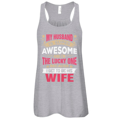My Husband Is Super Awesome And I Am The Lucky One-T-Shirt & Tank Top-Women's Flowy Racerback Tank-Athletic Heather
