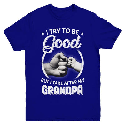 I Try To Be Good But I Take After My Grandpa Toddler Kids Youth-Youth Shirt-Youth T-Shirt-Navy