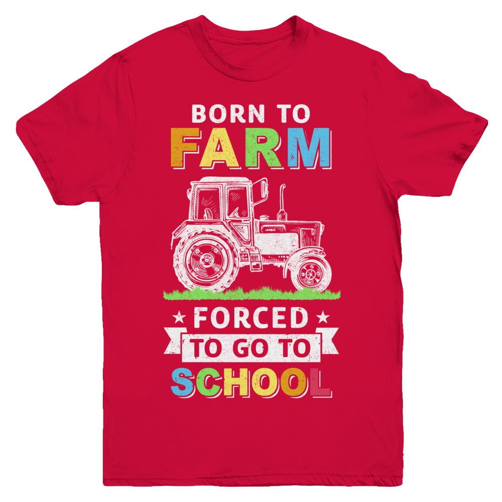 Born To Farm Forced To Go To School Youth-Youth Shirt-Youth T-Shirt-Red