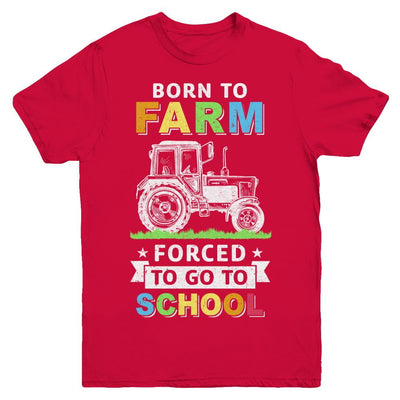 Born To Farm Forced To Go To School Youth-Youth Shirt-Youth T-Shirt-Red