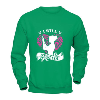 I Will Stab You Student Nurse Graduation-T-Shirt & Hoodie-Crewneck Sweatshirt-Irish Green