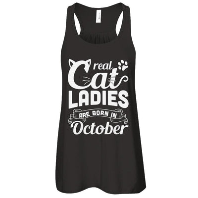 Real Cat Ladies Are Born In October Cat Day-T-Shirt & Tank Top-Women's Flowy Racerback Tank-Black