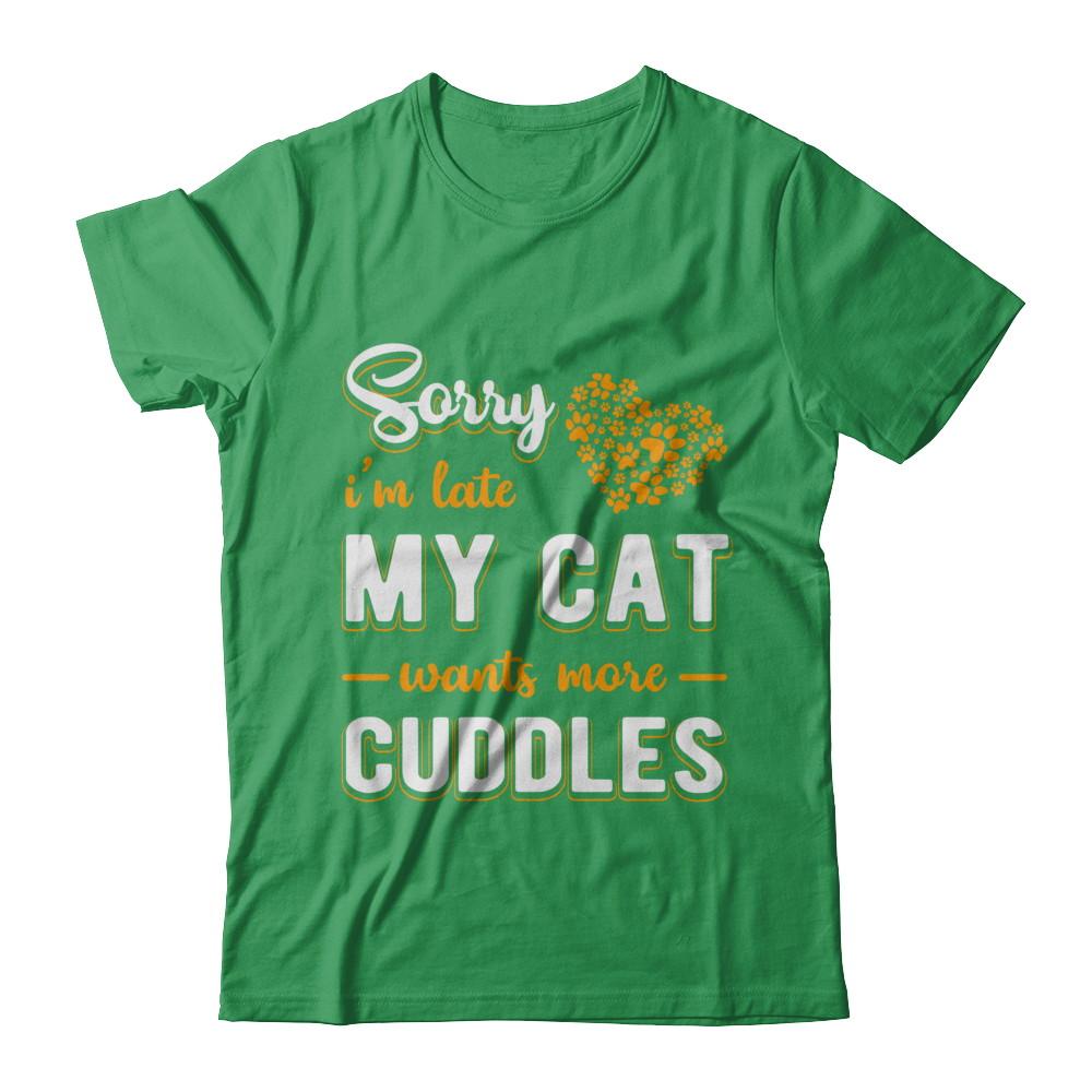 Sorry I'm Late My Cat Wants More Cuddles-T-Shirt & Hoodie-Premium T-Shirt-Kelly Green