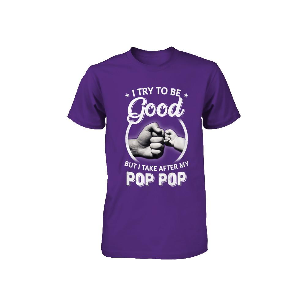 I Try To Be Good But I Take After My Pop Pop Toddler Kids Youth-Youth Shirt-