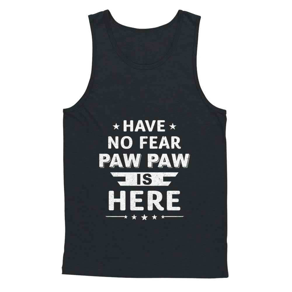 Have No Fear Paw Paw Is Here Father's Day Gift-T-Shirt & Hoodie-Unisex Tank-Black