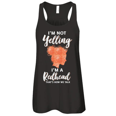 I'm Not Yelling I'm A Redhead That's How We Talk-T-Shirt & Tank Top-Women's Flowy Racerback Tank-Black