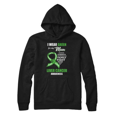 Liver Cancer I Wear Green For My Mom Son Daughter-T-Shirt & Hoodie-Pullover Hoodie-Black